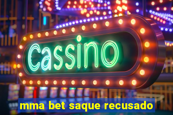 mma bet saque recusado